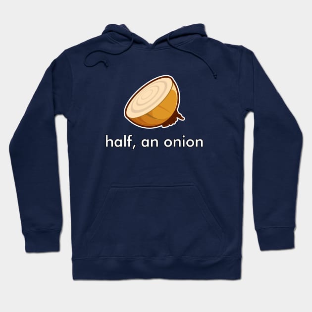 Half, An Onion (back) Hoodie by PrettyGoodCooking